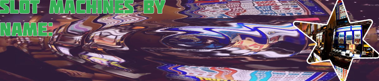 Video casino games slot machines